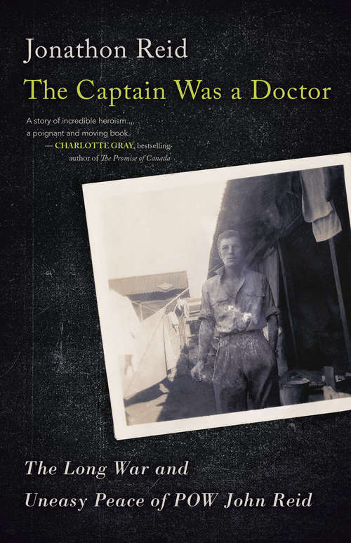 Book cover of The Captain Was a Doctor: The Long War and Uneasy Peace of POW John Reid