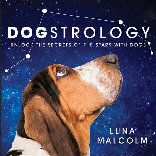 Book cover of Dogstrology: Unlock the Secrets of the Stars with Dogs