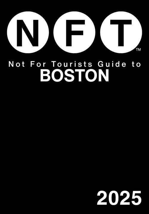 Book cover of Not For Tourists Guide to Boston 2025 (Not For Tourists)