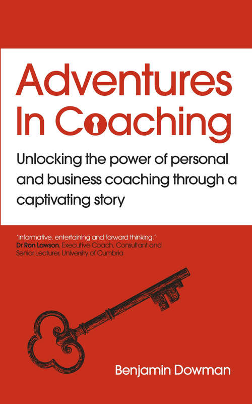 Book cover of Adventures in Coaching: Unlocking the power of personal and business coaching through a captivating story