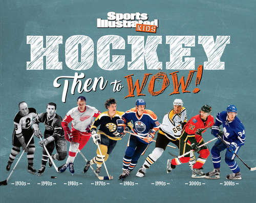 Book cover of Hockey: Then To Wow! (Sports Illustrated Kids Then to WOW!)