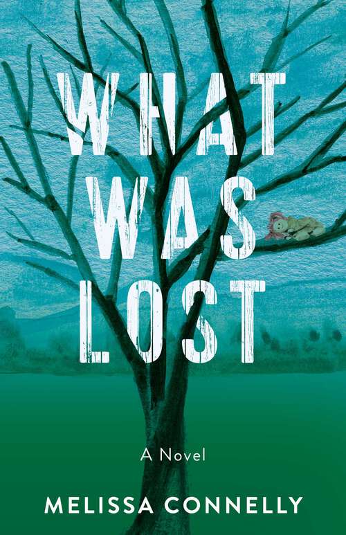 Book cover of What Was Lost: A Novel