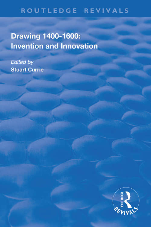 Book cover of Drawing, 1400-1600: Invention and Innovation (Routledge Revivals)