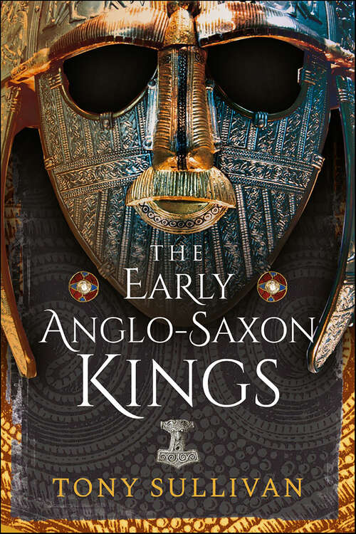 Book cover of The Early Anglo-Saxon Kings