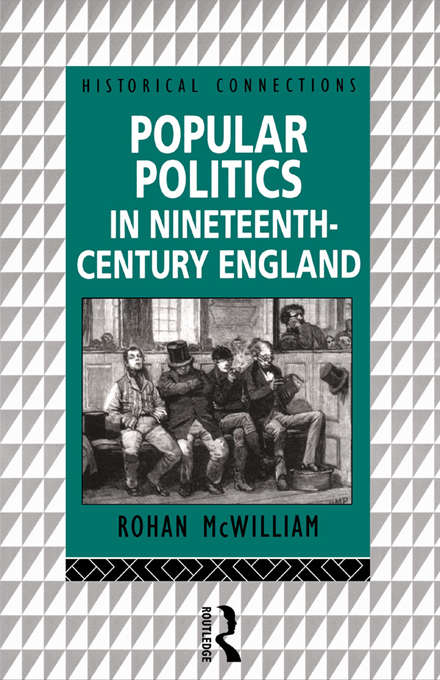 Book cover of Popular Politics in Nineteenth Century England (Historical Connections)