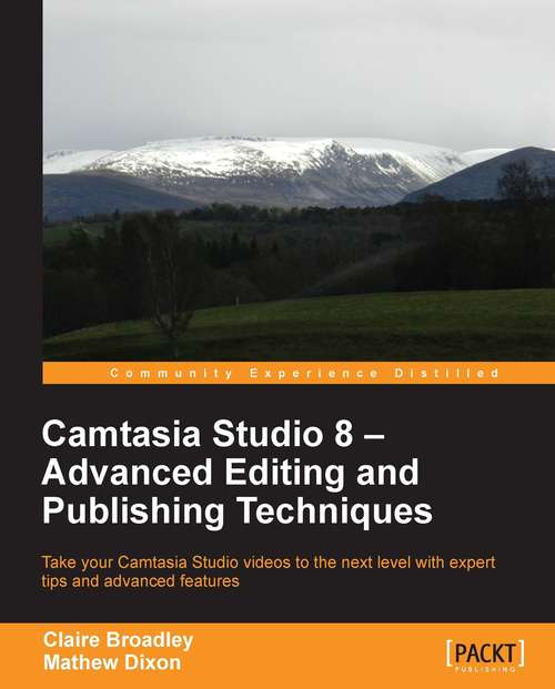 Book cover of Camtasia Studio 8: Advanced Editing and Publishing Techniques