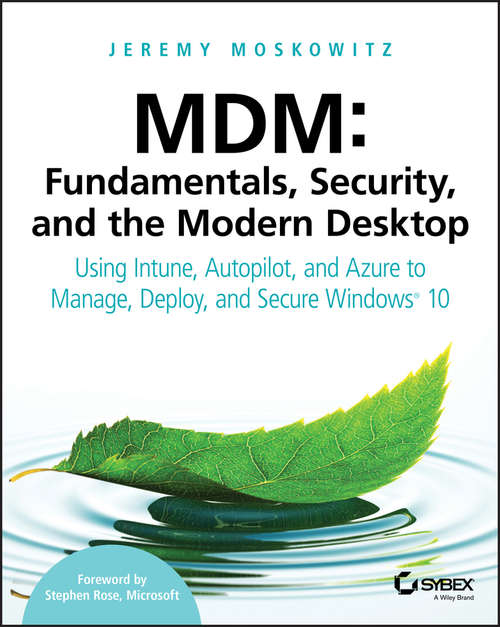 Book cover of MDM: Using Intune, Autopilot, and Azure to Manage, Deploy, and Secure Windows 10