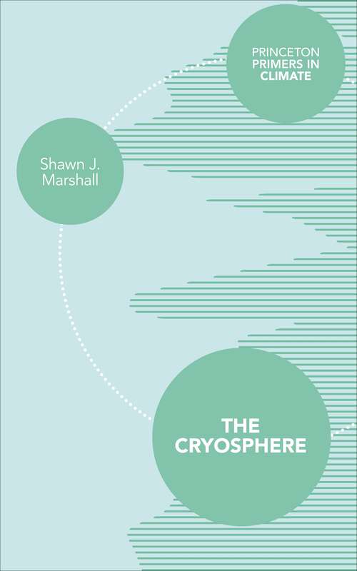 Book cover of The Cryosphere (Princeton Primers in Climate #4)