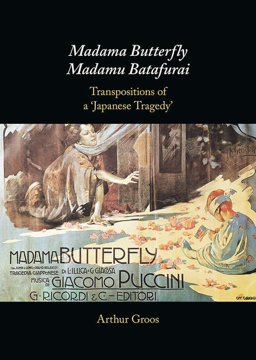 Book cover of Madama Butterfly/Madamu Batafurai: Transpositions of a 'Japanese Tragedy'