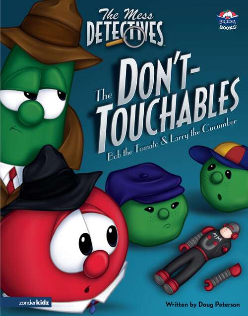 Book cover of The Mess Detectives: The Don't-Touchables (Big Idea Books / VeggieTales)