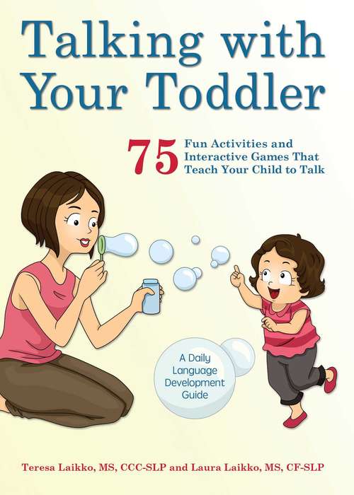 Book cover of Talking with Your Toddler: 75 Fun Activities and Interactive Games that Teach Your Child to Talk