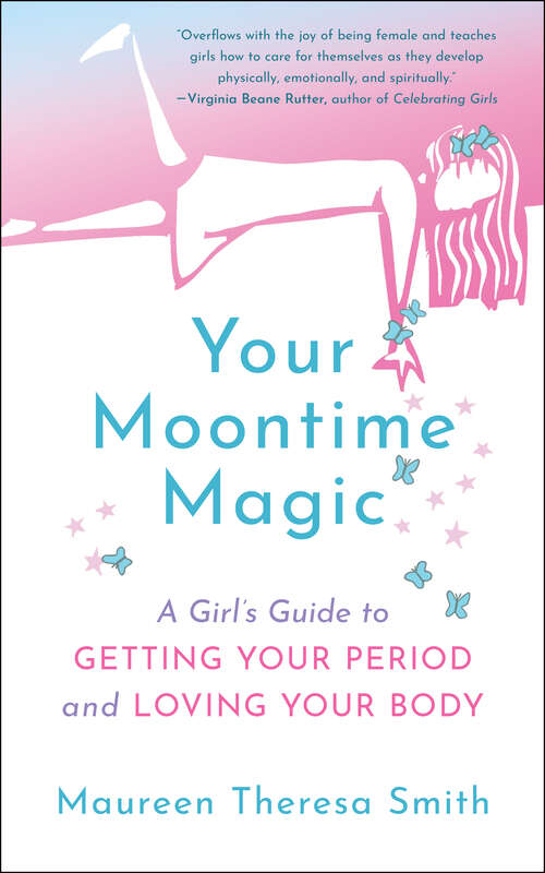 Book cover of Your Moontime Magic: A Girl’s Guide to Getting Your Period and Loving Your Body