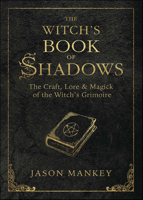 Book cover of Witch's Book of Shadows: The Craft, Lore & Magick of the Witch's Grimoire