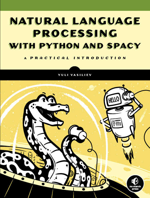 Book cover of Natural Language Processing with Python and spaCy: A Practical Introduction