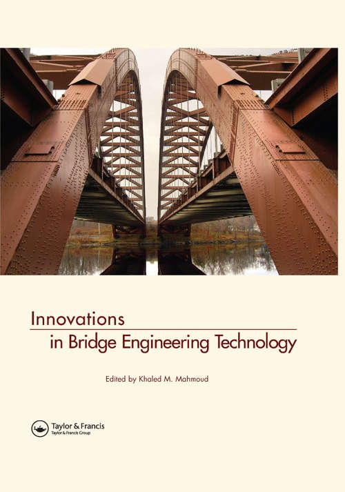 Book cover of Innovations in Bridge Engineering Technology: Selected Papers, 3rd NYC Bridge Conf., 27-28 August 2007, New York, USA