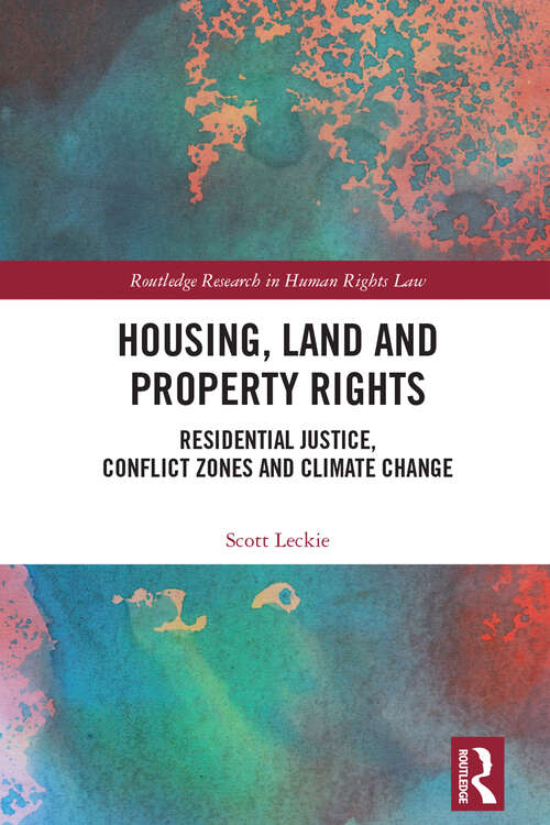 Book cover of Housing, Land and Property Rights: Residential Justice, Conflict Zones and Climate Change (Routledge Research in Human Rights Law)