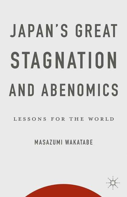 Book cover of Japan�s Great Stagnation and Abenomics