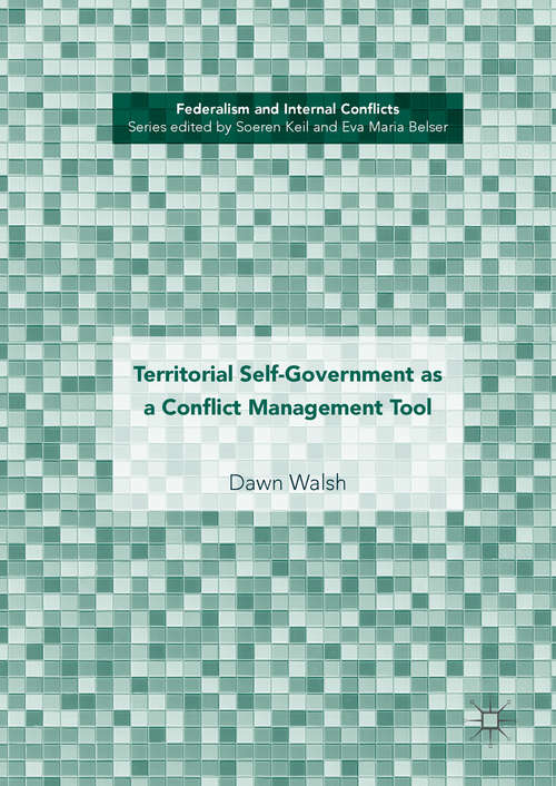 Book cover of Territorial Self-Government as a Conflict Management Tool (1st ed. 2018) (Federalism and Internal Conflicts Ser.)