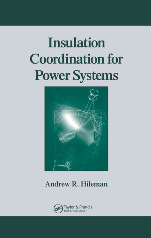 Book cover of Insulation Coordination for Power Systems (Power Engineering (Willis): Vol. 9)