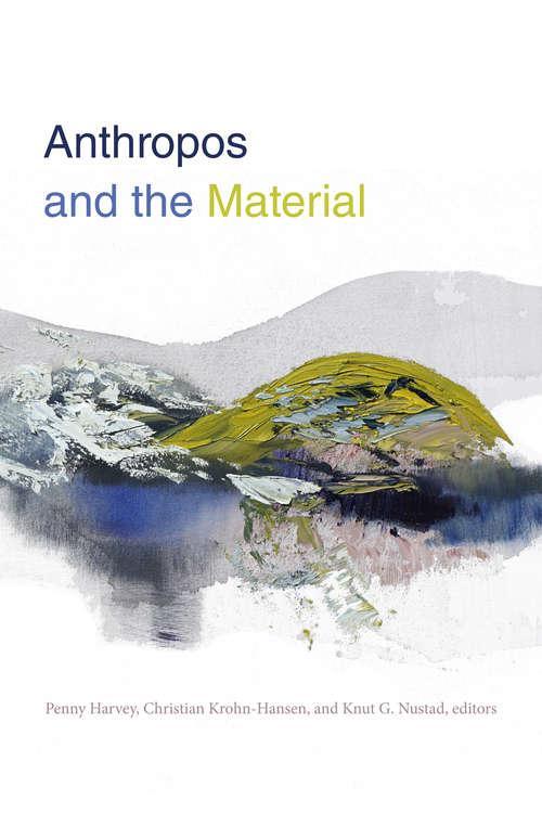 Book cover of Anthropos and the Material