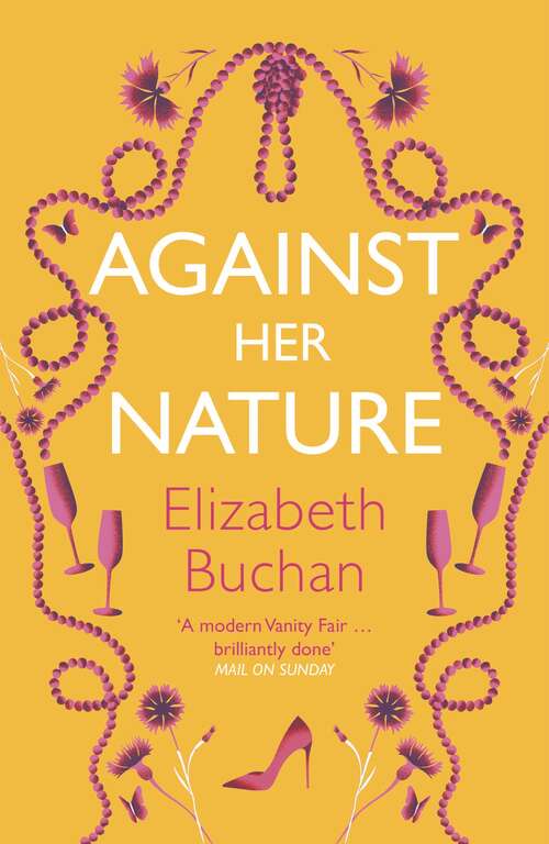 Book cover of Against Her Nature: 'a Modern Day Vanity Fair' Mail On Sunday