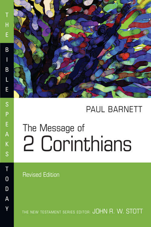 Book cover of The Message of 2 Corinthians: Power In Weakness (The Bible Speaks Today Series: Vol. 2)