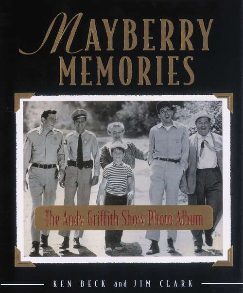 Book cover of Mayberry Memories: The Andy Griffith Show Photo Album