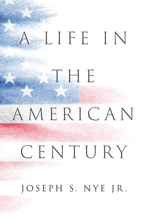 Book cover of A Life in the American Century