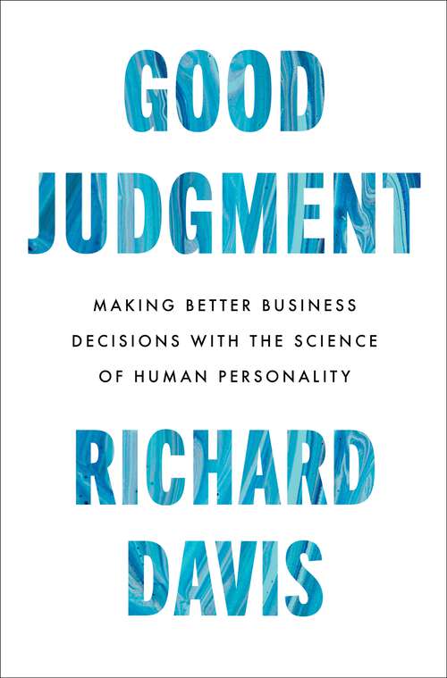 Book cover of Good Judgment: Making Better Business Decisions with the Science of Human Personality