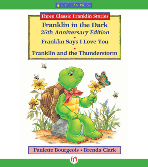 Book cover of Franklin in the Dark (25th Anniversary Edition), Franklin Says I Love You, and Franklin and the Thunderstorm