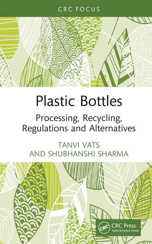 Book cover of Plastic Bottles: Processing, Recycling, Regulations and Alternatives (1)