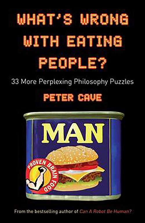 Book cover of What's Wrong With Eating People?: 33 More Perplexing Philosophy Puzzles
