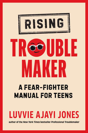 Book cover of Rising Troublemaker: A Fear-Fighter Manual for Teens