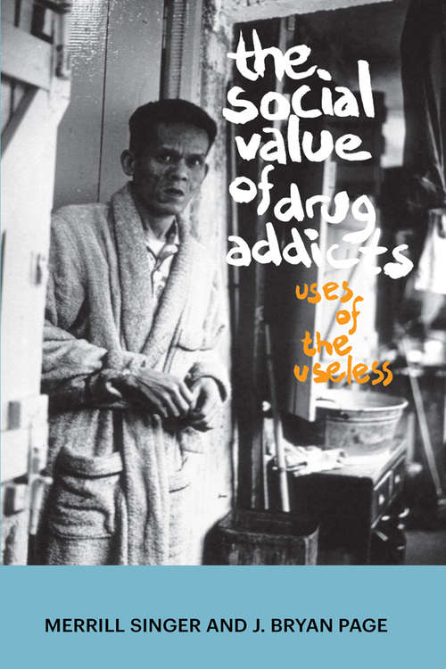 Book cover of The Social Value of Drug Addicts: Uses of the Useless