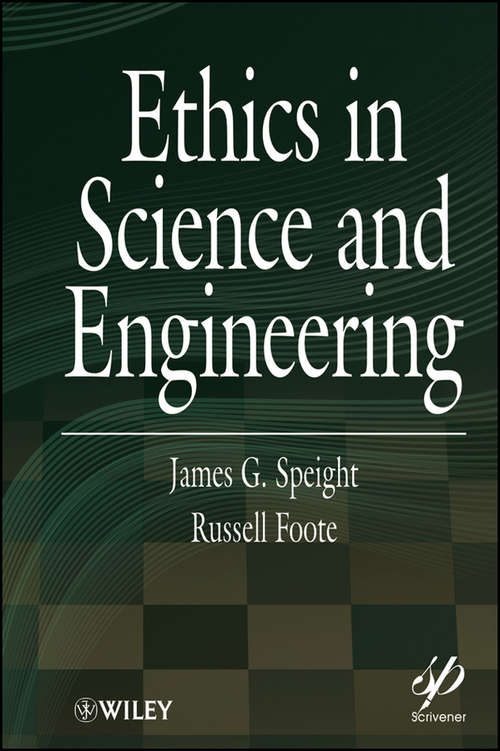 Book cover of Ethics in Science and Engineering (Wiley-Scrivener #60)