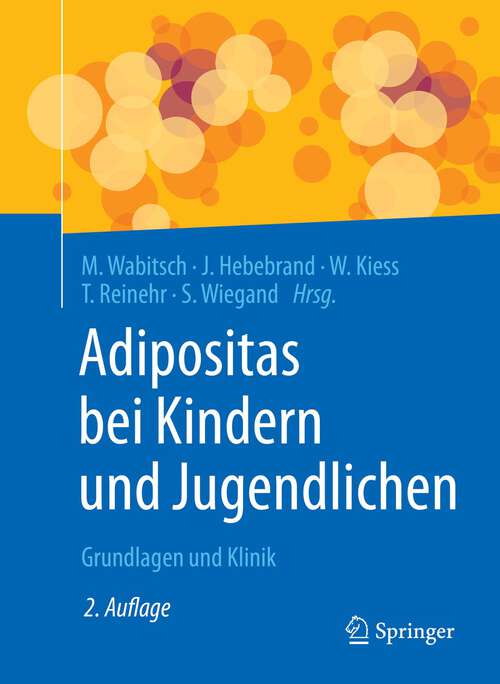 Book cover of Adipositas bei Kindern und Jugendlichen: Grundlagen und Klinik (2. Aufl. 2022)