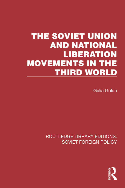 Book cover of The Soviet Union and National Liberation Movements in the Third World (Routledge Library Editions: Soviet Foreign Policy #19)