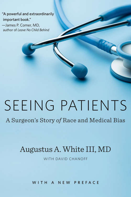 Book cover of Seeing Patients: A Surgeon’s Story of Race and Medical Bias, With a New Preface