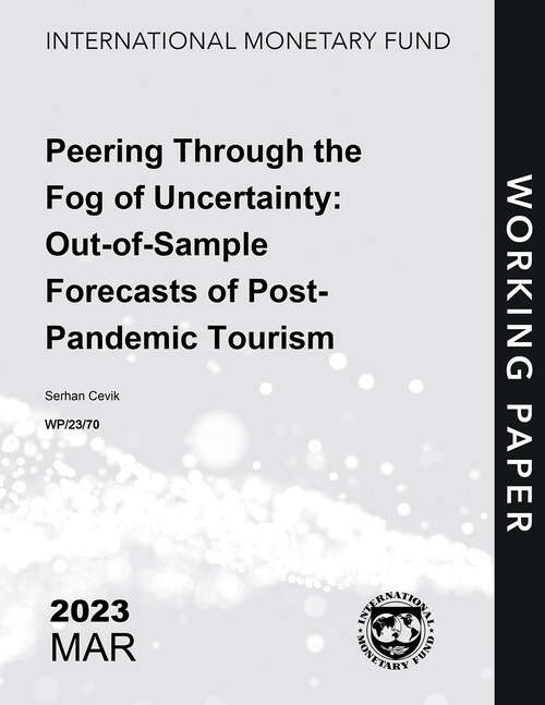 Book cover of Peering Through the Fog of Uncertainty: Out-of-Sample Forecasts of Post-Pandemic Tourism (Imf Working Papers)