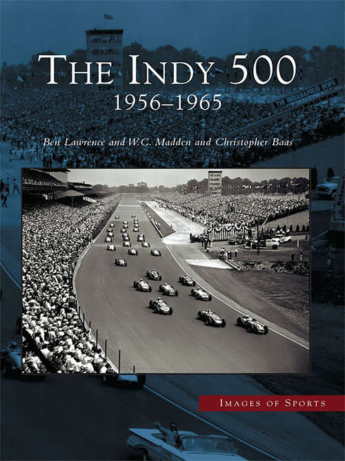 Book cover of Indy 500, The: 1956-1965 (Images of Sports)