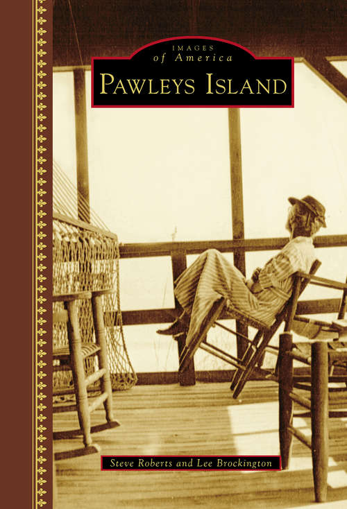 Book cover of Pawleys Island: A Century Of History And Photographs (Images of America)