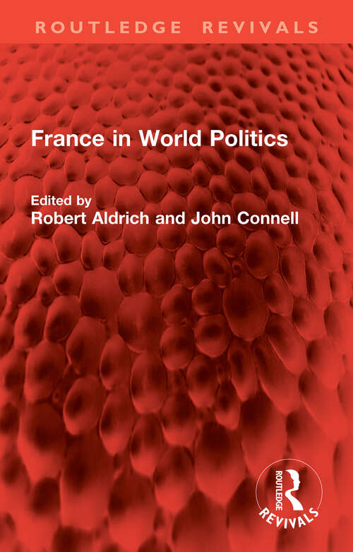 Book cover of France in World Politics (Routledge Revivals)