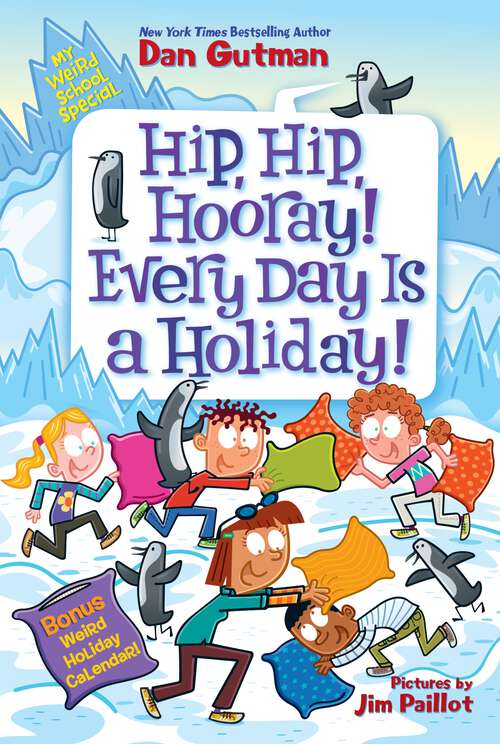 Book cover of My Weird School Special: Hip, Hip, Hooray! Every Day Is a Holiday! (My Weird School Special)