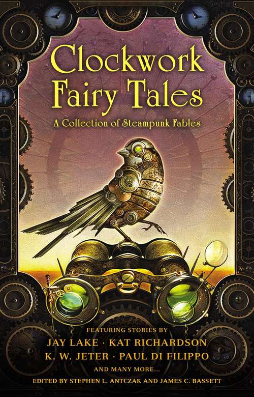 Book cover of Clockwork Fairy Tales: A Collection of Steampunk Fables