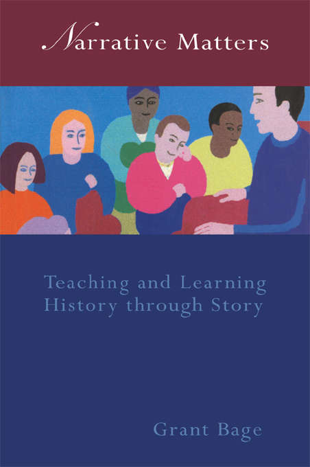 Book cover of Narrative Matters: Teaching History through Story