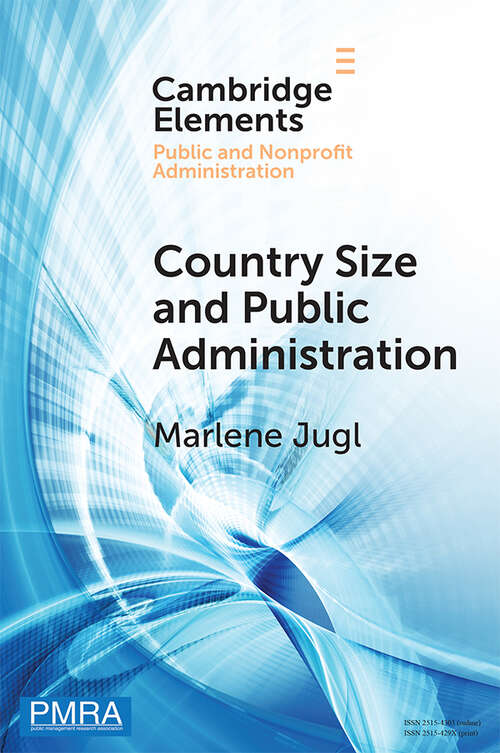 Book cover of Country Size and Public Administration (Elements in Public and Nonprofit Administration)