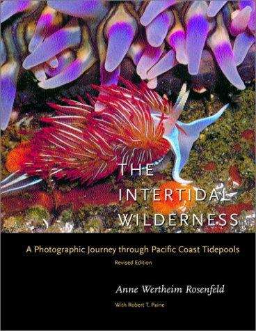 Book cover of The Intertidal Wilderness: A Photographic Journey Through Pacific Coast Tidepools