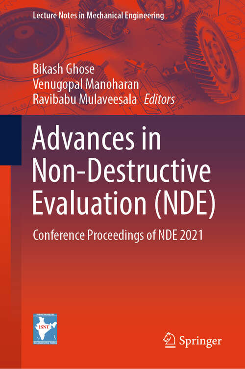 Book cover of Advances in Non-Destructive Evaluation: Conference Proceedings of NDE 2021 (2024) (Lecture Notes in Mechanical Engineering)