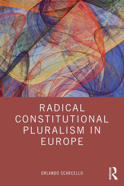 Book cover of Radical Constitutional Pluralism in Europe