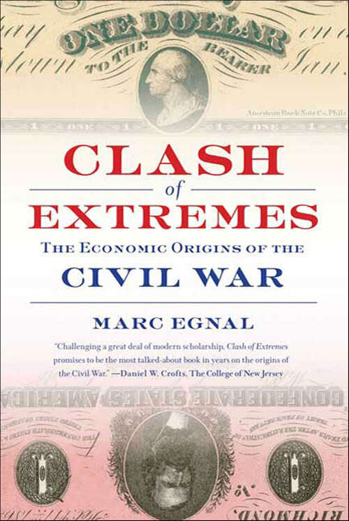 Book cover of Clash of Extremes: The Economic Origins of the Civil War